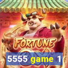 5555 game 1